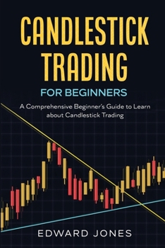 Paperback Candlestick Trading for Beginners: A Comprehensive Beginner's Guide to Learn about Candlestick Trading Book
