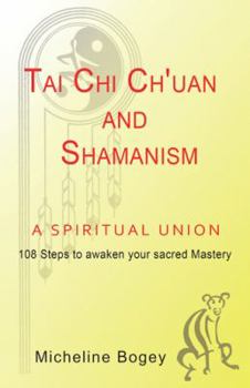 Paperback Tai Chi Ch'Uan and Shamanism a Spiritual Union Book