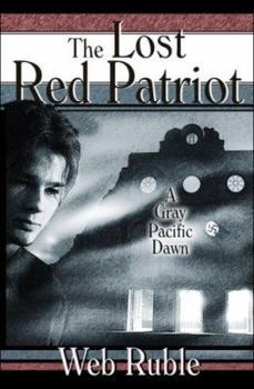 Paperback The Lost Red Patriot: A Gray Pacific Dawn Book