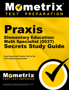 Paperback PRAXIS Elementary Education: Math Specialist (5037) Secrets Study Guide: Exam Review and Practice Test for the PRAXIS Subject Assessments Book