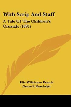 Paperback With Scrip And Staff: A Tale Of The Children's Crusade (1891) Book