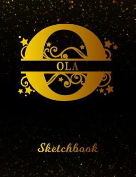 Paperback Ola Sketchbook: Letter O Personalized First Name Personal Drawing Sketch Book for Artists & Illustrators Black Gold Space Glittery Eff Book