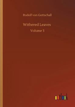 Withered Leaves A Novel Volume III