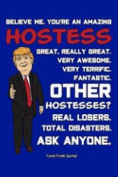 Paperback Funny Trump Journal: Pro Trump Gag Gifts for Hostress (6x9 Hostesses Journal) Book