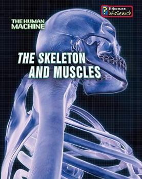 Paperback The Skeleton and Muscles (The Human Machine) Book