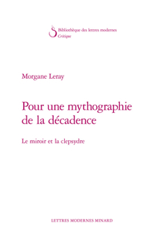 Paperback Pour Une Mythographie de la Decadence: Le Miroir Et La Clepsydre [French] Book
