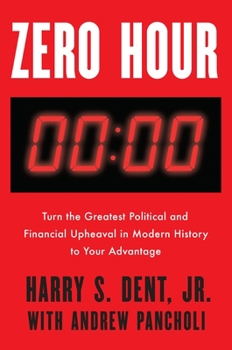 Hardcover Zero Hour: Turn the Greatest Political and Financial Upheaval in Modern History to Your Advantage Book