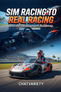 Sim Racing to Real Racing: A Driver Development Roadmap (Motorsport & Performance Tuning Series)