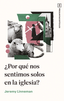 Paperback ¿Por Qué Nos Sentimos Solos En La Iglesia? [Spanish] Book