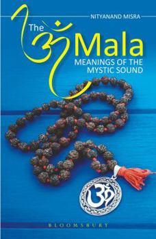 Paperback The Om Mala: Meanings of the Mystic Sound Book