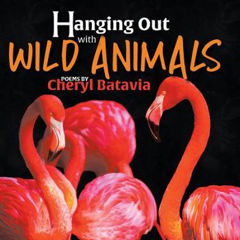 Paperback Hanging Out with Wild Animals Book