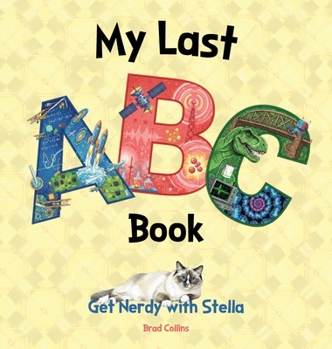 Hardcover My Last ABC Book: Get Nerdy with Stella Book