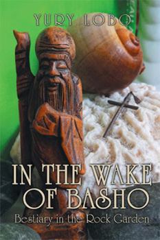Paperback In the Wake of Basho: Bestiary in the Rock Garden Book