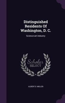 Hardcover Distinguished Residents Of Washington, D. C.: Science-art-industry Book