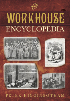 Paperback The Workhouse Encyclopedia Book