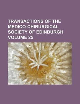 Transactions of the Medico-Chirurgical Society of Edinburgh