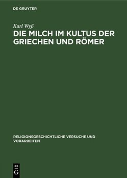 Hardcover Die Milch Im Kultus Der Griechen Und Römer [German] Book