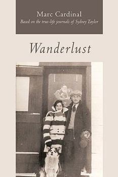 Paperback Wanderlust: Based on the True-Life Journals of Sydney Taylor Book