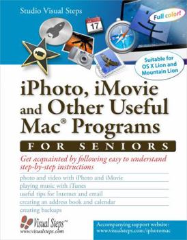 Paperback iPhoto, iMovie and Other Useful Mac Programs for Seniors: Get Acquainted with the Mac's Applications (Computer Books for Seniors series) Book