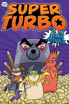 Super Turbo vs. the Pencil Pointer (3) - Book #3 of the Super Turbo: The Graphic Novel