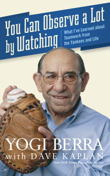 Hardcover You Can Observe a Lot by Watching: What I've Learned about Teamwork from the Yankees and Life Book