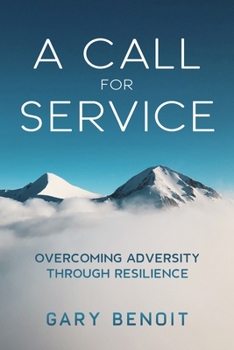 Paperback A Call for Service: Overcoming Adversity through Resilience Book