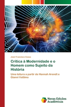 Paperback Crítica à Modernidade e o Homem como Sujeito da História [Portuguese] Book