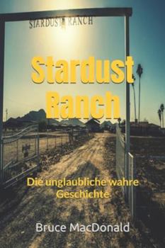 Paperback Stardust Ranch: Die unglaubliche wahre Geschichte [German] Book