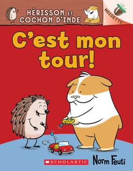 Paperback Noisette: Hérisson Et Cochon d'Inde N° 5 - c'Est Mon Tour! [French] Book