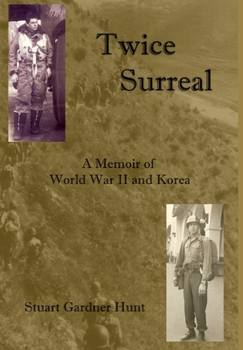 Hardcover Twice Surreal - A Memoir of World War II and Korea Book