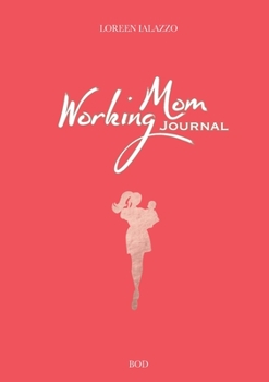 Paperback Working Mom Journal: The Brilliant Book for Working Moms [German] Book