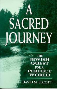 Paperback A Sacred Journey: The Jewish Quest for a Perfect World Book