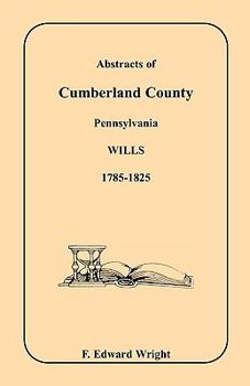 Paperback Abstracts of Cumberland County, Pennsylvania Wills, 1785-1825 Book