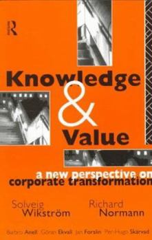 Paperback Knowledge and Value: A New Perspective on Corporate Transformation Book
