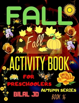 FALL ACTIVITY BOOK FOR PRESCHOOLERS: ACTIVITY BOOKS: ACTIVITY BOOKS FOR PRESCHOOLERS - PAPERBACK (AUTUMN)
