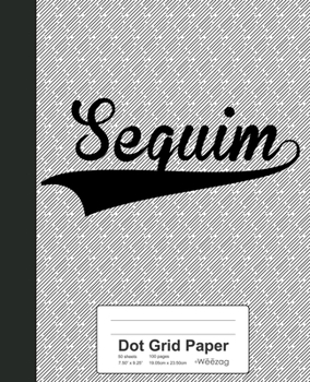 Paperback Dot Grid Paper: SEQUIM Notebook Book