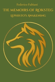 Paperback The memoirs of Roksteg - Lephisto's Awakening Book