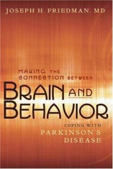 Paperback Making the Connection Between Brain and Behavior: Coping with Parkinson's Disease Book