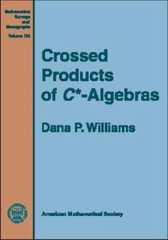 Hardcover Crossed Products of C*- Algebras;Mathematical Surveys and Monographs (Mathematical Surveys and Monographs, 134) Book