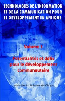 Paperback Potentialites Et Defis Pour Le Developpement Communautaire Vol. 1: Technoligies de L'Information Et del La Communication Pour [French] Book