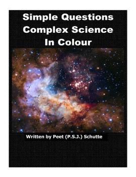 Paperback Simple Questions Complex Science in Colour Book