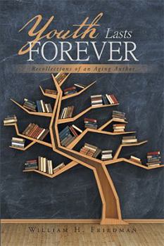 Paperback Youth Lasts Forever: Recollections of an Aging Author Book