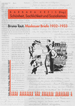 Moskauer Briefe 1932-1933: Schonheit, Sachlichkeit Und Sozialismus