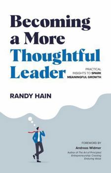 Paperback Becoming a More Thoughtful Leader: Practical Insights to Spark Meaningful Growth Book