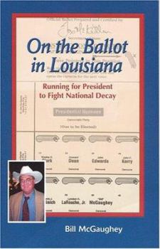 Paperback On the Ballot in Louisiana: Running for President to Fight National Decay Book