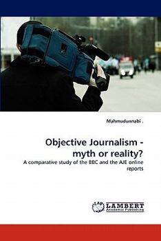 Paperback Objective Journalism - myth or reality? Book