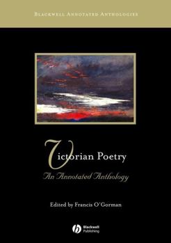 Victorian Poetry: An Annotated Anthology (Blackwell Annotated Anthology)
