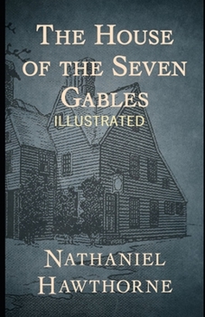 Paperback The House of the Seven Gables (Illustrated) Book