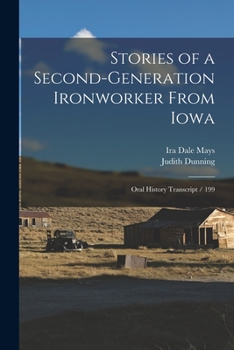 Paperback Stories of a Second-generation Ironworker From Iowa: Oral History Transcript / 199 Book