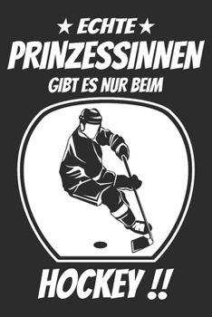 Echte Prinzessinnen gibt es beim hockey: 6x9 Zoll (ca. DIN A5) 110 Seiten Punkteraster I Notizbuch I Tagebuch I Notizen I Planer I Geschenk Idee für ... I Hockey I Goalie I Ice I (German Edition)